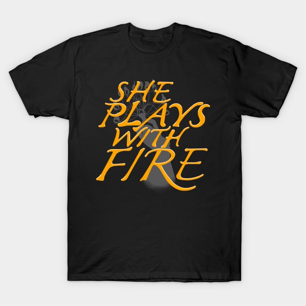 She Plays With Fire T-Shirt by Hip Scarves and Bangles